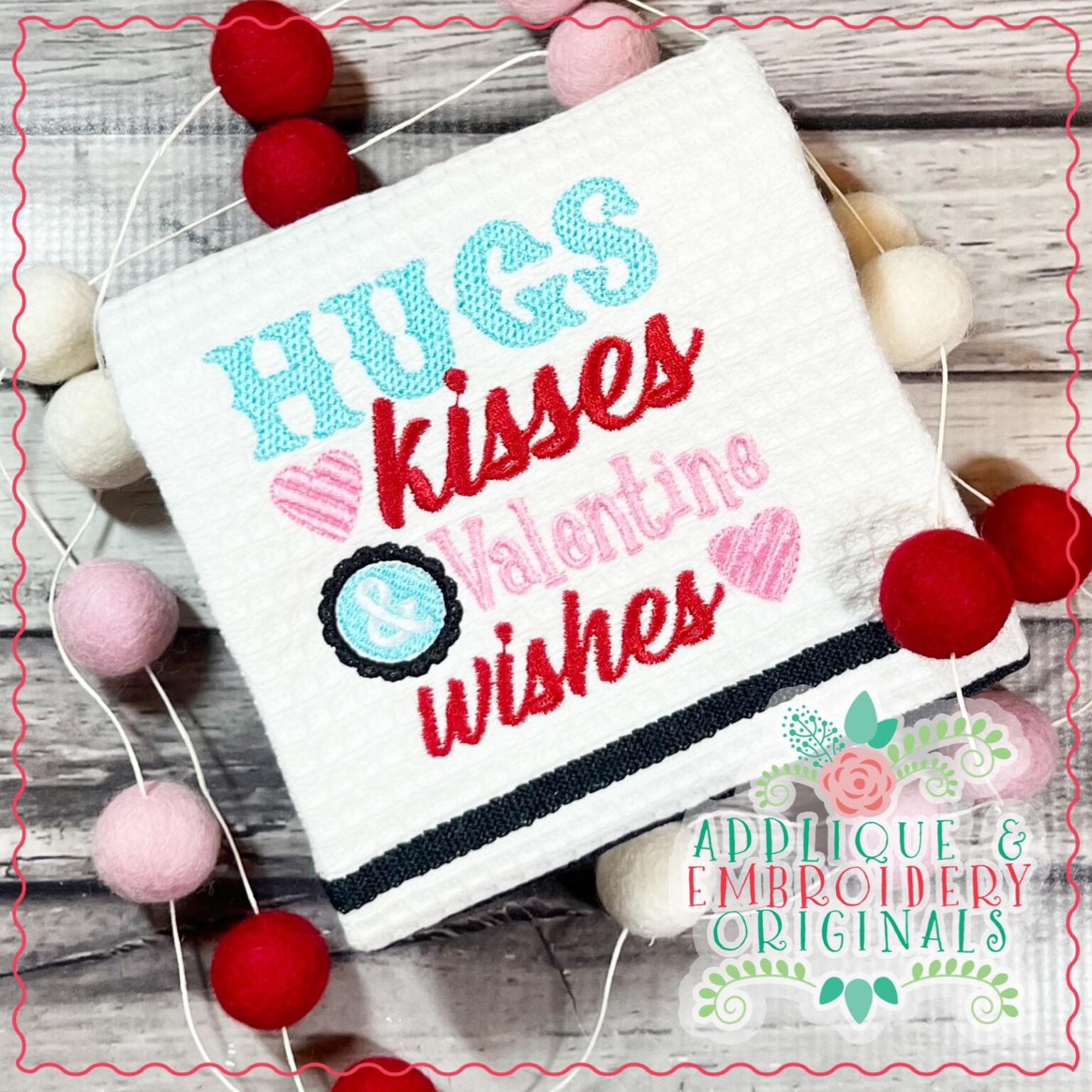 3244 Hugs Kisses Wishes Embroidery Design Applique & Embroidery Originals