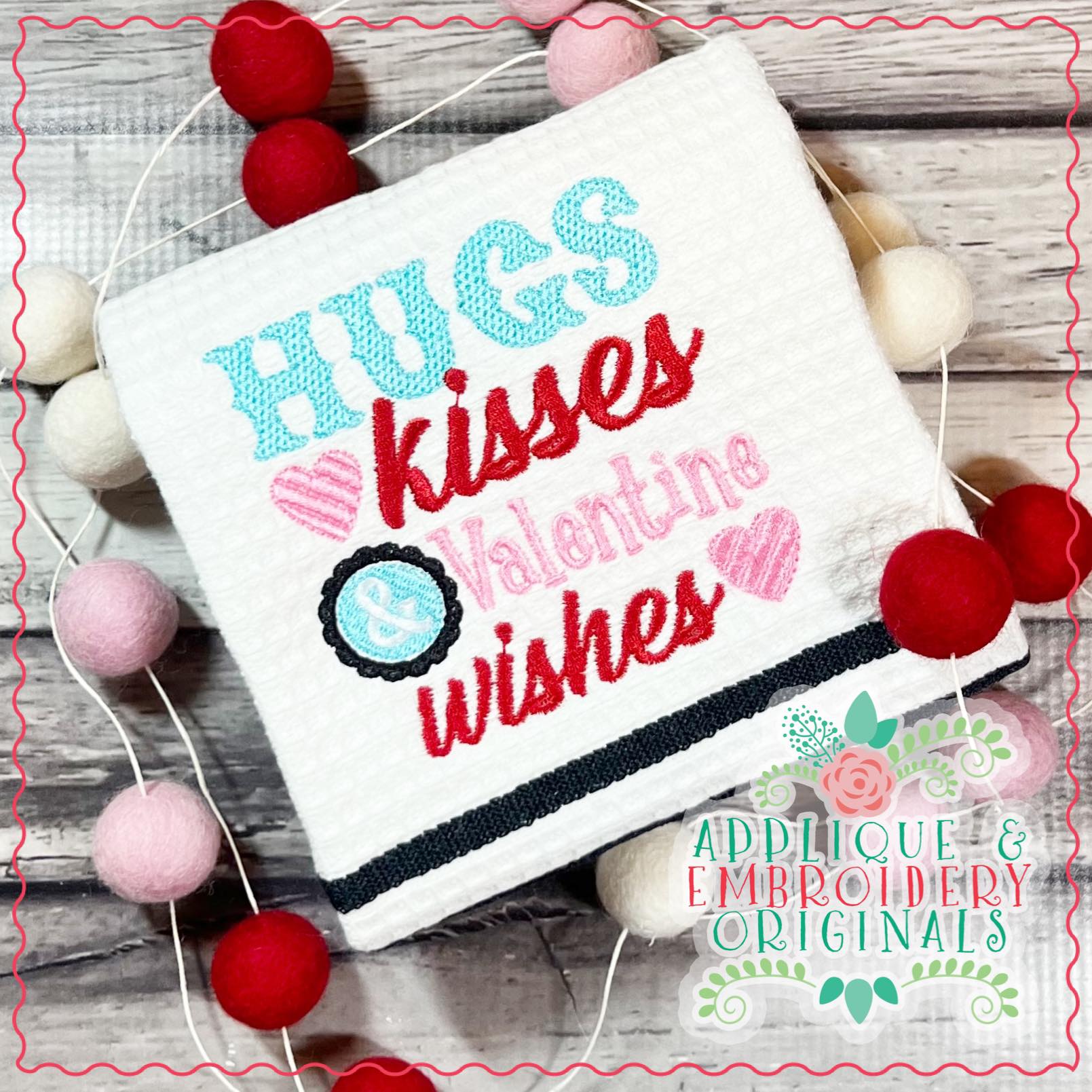 3244 Hugs Kisses Wishes Embroidery Design Applique & Embroidery Originals