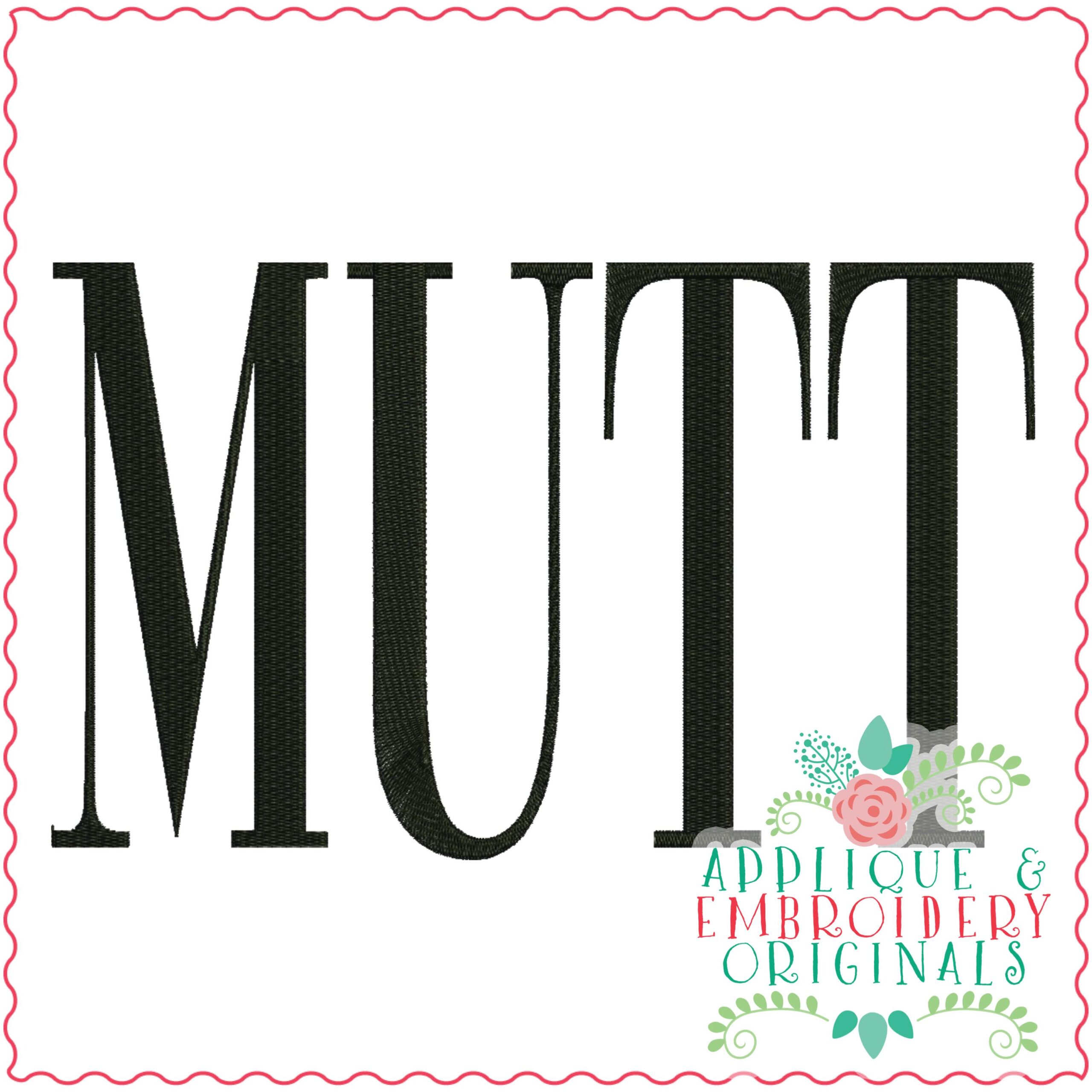 3870 MUTT Word Art Embroidery Design Applique & Embroidery Originals